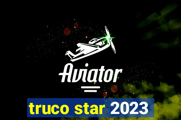 truco star 2023